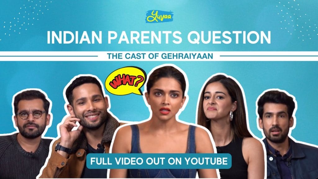Indian Parents Question with The Cast of Gehraiyaan Yuvaa